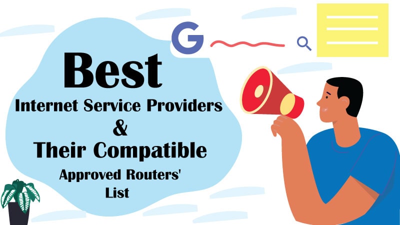 best ISPs & their Compatible & Approved Routers' List