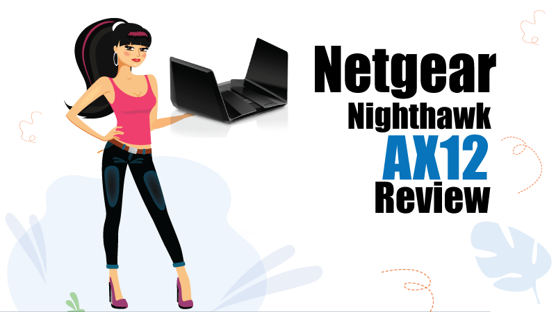 Netgear Nighthawk AX12 Review